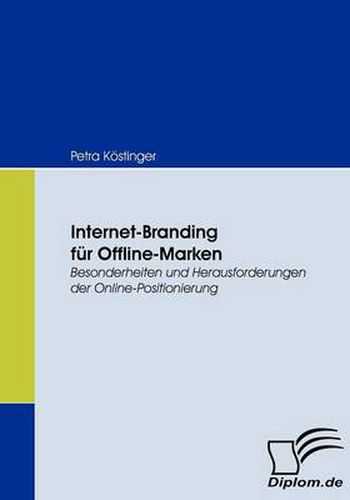 Cover image for Internet-Branding fur Offline-Marken: Besonderheiten und Herausforderungen der Online-Positionierung