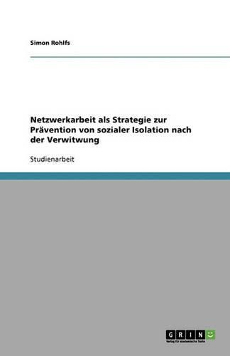 Netzwerkarbeit als Strategie zur Pravention von sozialer Isolation nach der Verwitwung