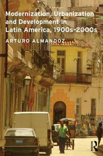 Cover image for Modernization, Urbanization and Development in Latin America, 1900s - 2000s