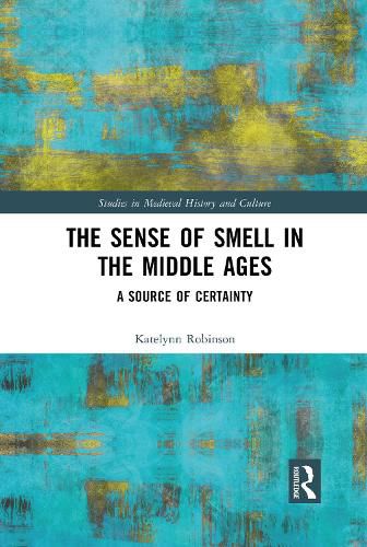 Cover image for The Sense of Smell in the Middle Ages: A Source of Certainty