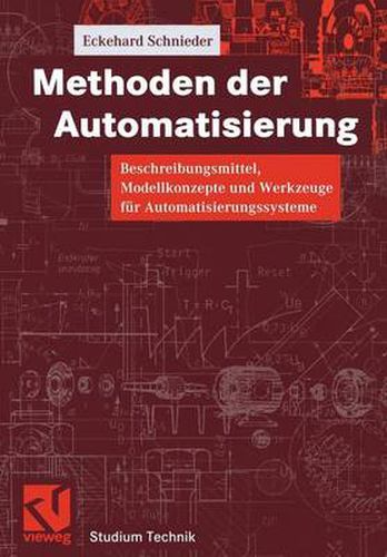 Methoden der Automatisierung: Beschreibungsmittel, Modellkonzepte und Werkzeuge fur Automatisierungssysteme