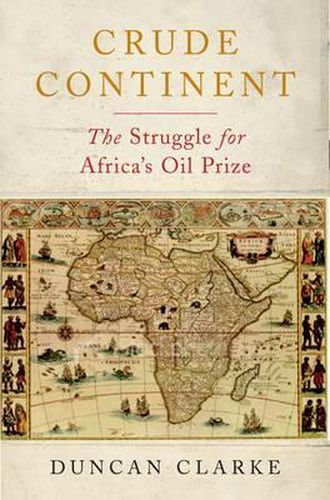 Cover image for Crude Continent: The Struggle for Africa's Oil Prize