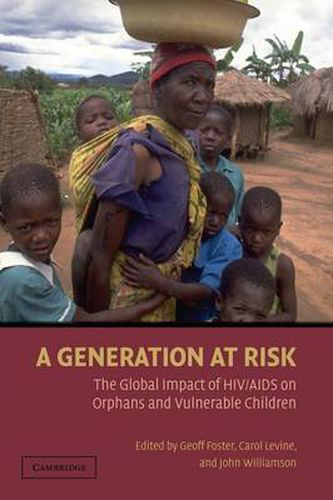 Cover image for A Generation at Risk: The Global Impact of HIV/AIDS on Orphans and Vulnerable Children