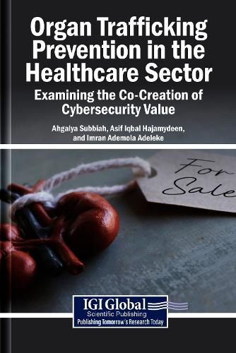 Cover image for Organ Trafficking Prevention in the Healthcare Sector: Examining the Co-Creation of Cybersecurity Value