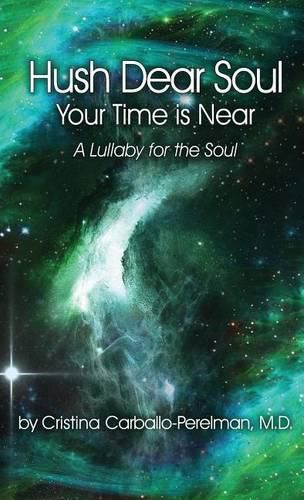 Cover image for Hush Dear Soul, Your Time is Near: A Lullaby for the Soul