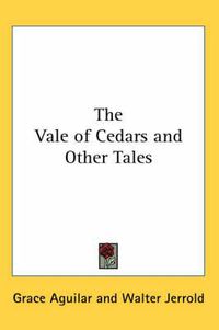 Cover image for The Vale of Cedars and Other Tales