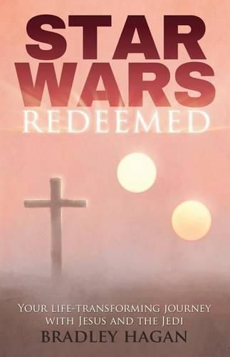 Cover image for Star Wars Redeemed: Your Life-Transforming Journey with Jesus and the Jedi