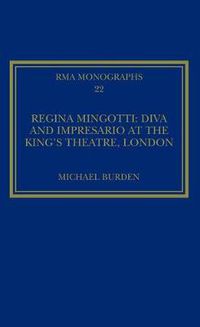 Cover image for Regina Mingotti: Diva and Impresario at the King's Theatre, London