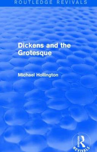 Cover image for Dickens and the Grotesque (Routledge Revivals)