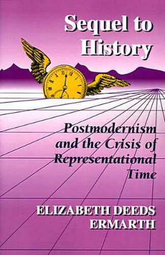 Cover image for Sequel to History: Postmodernism and the Crisis of Representational Time