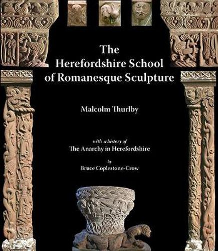 Cover image for The Herefordshire School of Romanesque Sculpture