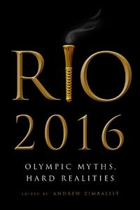 Cover image for Rio 2016: Olympic Myths, Hard Realities