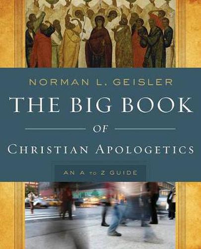 Cover image for The Big Book of Christian Apologetics - An A to Z Guide