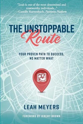 Cover image for The Unstoppable Route: Your Proven Path to Success, No Matter What