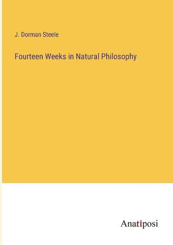 Cover image for Fourteen Weeks in Natural Philosophy