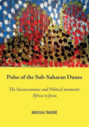 Cover image for Pulse of the Sub-Saharan Dunes, The Socioeconomic and Political moments