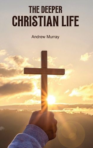 Cover image for The Deeper Christian Life