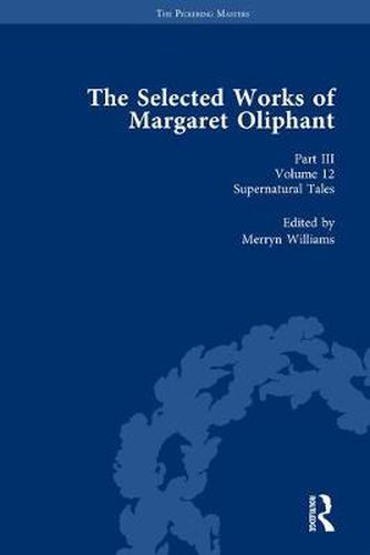 Cover image for The Selected Works of Margaret Oliphant, Part III Volume 12: Supernatural Tales