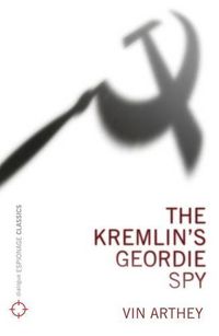 Cover image for The Kremlin's Geordie Spy