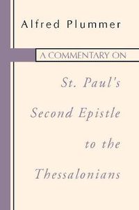 Cover image for A Commentary on St. Paul's Second Epistle to the Thessalonians