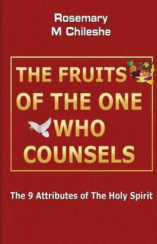 Cover image for The Fruits of the One Who Counsels: The 9 Attributes of the Holy Spirit