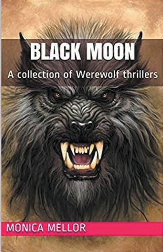 Cover image for Black Moon A Collection of Werewolf Thrillers