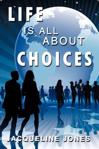 Cover image for Life Is All about Choices