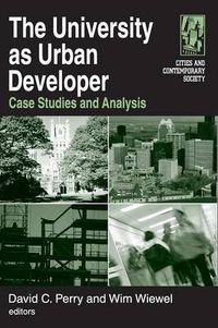 Cover image for The University as Urban Developer: Case Studies and Analysis: Case Studies and Analysis