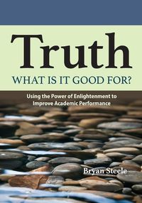 Cover image for Truth, what is it good for?