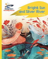 Cover image for Reading Planet - Bright Sun and Silver River - Yellow Plus: Rocket Phonics