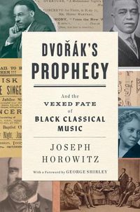 Cover image for Dvorak's Prophecy: And the Vexed Fate of Black Classical Music