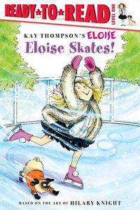 Cover image for Eloise Skates!: Ready-to-Read Level 1