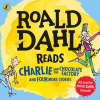 Cover image for Roald Dahl Reads Charlie and the Chocolate Factory and Four More Stories