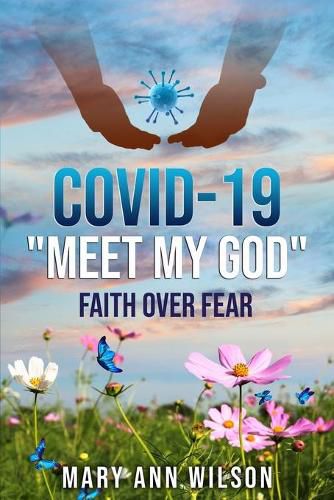 Cover image for Covid-19 Meet My GOD: Faith Over Fear