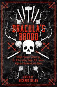 Cover image for Dracula's Brood: Neglected Vampire Classics by Sir Arthur Conan Doyle, M.R. James, Algernon Blackwood and Others