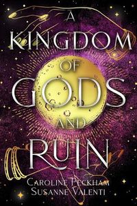 Cover image for A Kingdom of Gods and Ruin