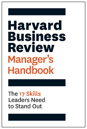 Cover image for Harvard Business Review Manager's Handbook: The 17 Skills Leaders Need to Stand Out