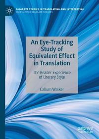 Cover image for An Eye-Tracking Study of Equivalent Effect in Translation: The Reader Experience of Literary Style