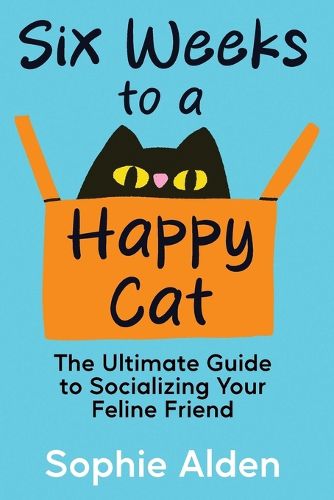 Cover image for Six Weeks to a Happy Cat