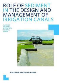 Cover image for Role of Sediment in the Design and Management of Irrigation Canals: UNESCO-IHE PhD Thesis