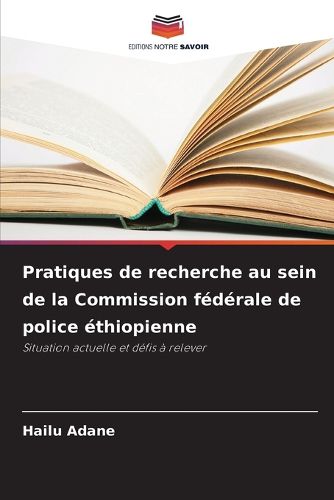 Cover image for Pratiques de recherche au sein de la Commission federale de police ethiopienne