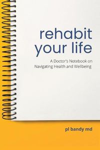 Cover image for Rehabit Your Life