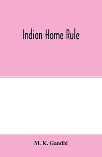 Cover image for Indian home rule