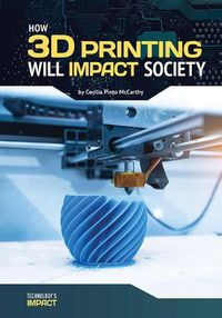 Cover image for How 3D Printing Will Impact Society