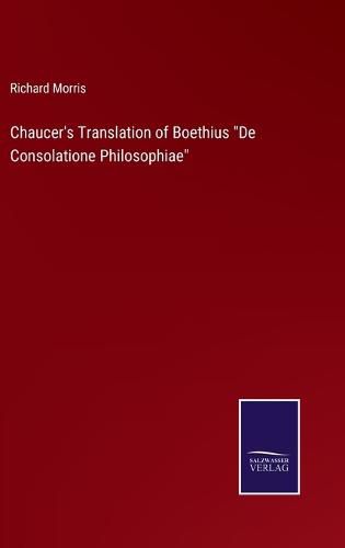 Chaucer's Translation of Boethius De Consolatione Philosophiae