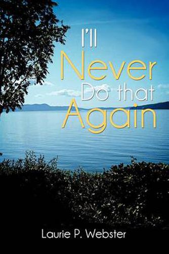 Cover image for I'll Never Do That Again