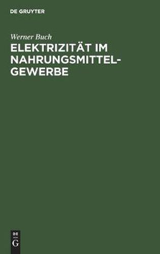 Cover image for Elektrizitat Im Nahrungsmittel-Gewerbe