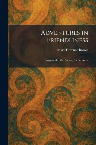 Cover image for Adventures in Friendliness