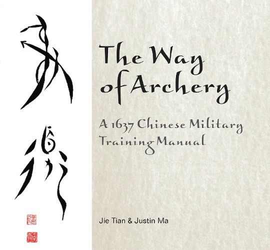 Cover image for Way of Archery: A 1637 Chinese Military Training Manual