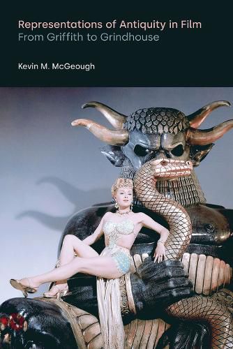 Cover image for Representations of Antiquity in Film: From Griffith to Grindhouse